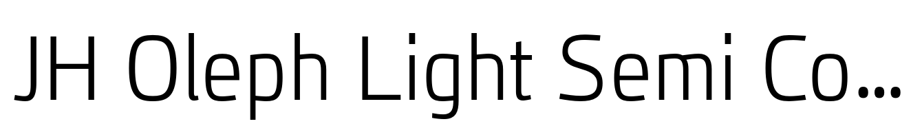 JH Oleph Light Semi Condensed